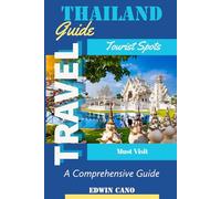 Thailand Travel Guide: A Comprehensive Guide