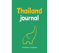 Thailand travel journal: Customizable travel diary & planner with 15-day calendar, checklists, Thai basics, must-try foods, photo spaces and gratitude sections