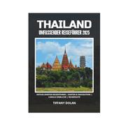 THAILAND UMFASSENDER REISEFÜHRER 2025