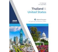 Thailand & United States: Bilateral Navigator for Diplomats and Business Leaders