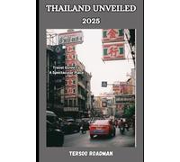 Thailand Unveiled 2025: travel guide to a spectacular place
