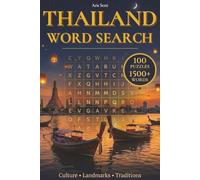 Thailand Word Search: 100 Large Print Puzzles with 1500+ Hidden Words and Fascinating Facts About Thailand's Culture, Landmarks, Food, and Traditions
