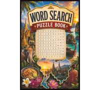 Thailand Word Search Puzzle Book: 55 Fun and Relaxing Puzzles Featuring Thai Culture, Food, Cities, Islands, Landmarks & More