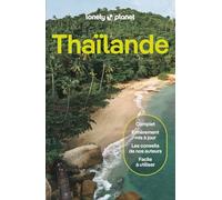 Thaïlande 16ed: | Itinéraires, expériences, conseils pratiques