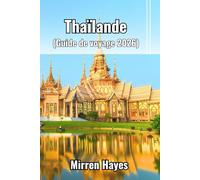 Thaïlande Guide de Voyage 2026