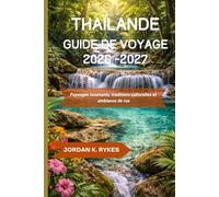 Thaïlande Guide de voyage 2026-2027