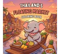 Thailand's Floating Market Coloring Book: A Cute Elephant Adventure for All Ages