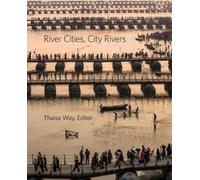 Thaïsa Way River Cities, City Rivers (Copertina rigida)