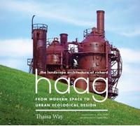 Thaïsa Way The Landscape Architecture of Richard Haag (Copertina rigida)
