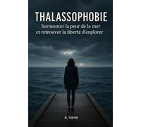 Thalassophobie: Surmonter la peur de la mer et retrouver la liberté d’explorer