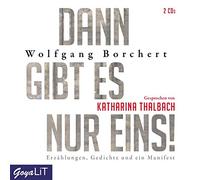 Thalbach,Katharina - Dann Gibt Es Nur Eins! Erzählungen,Gedichte und