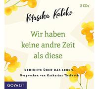 Kaleko,Mascha Wir Haben Keine Andre Zeit Als Diese (Gedichte Übe (CD)