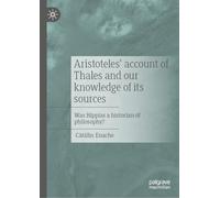 Thales, Hippias, Aristotle, and the Beginnings of Greek Philosophy: Was Hippias a Historian of Philosophy?