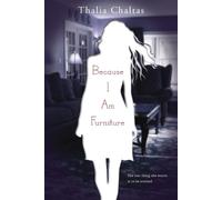 Thalia Chaltas Because I Am Furniture (Tascabile)