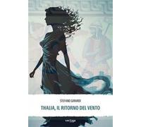 Thalia, il ritorno del vento - Girardi Stefano