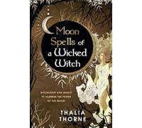 Thalia Thorne Moon Spells of a Wicked Witch (Tascabile)