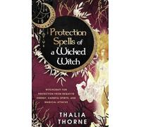 Thalia Thorne Protection Spells of a Wicked Witch (Copertina rigida)
