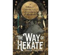 Thalia Thorne The Way of Hekate (Tascabile)