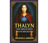 Thalyn: Das Erwachen des Schicksals