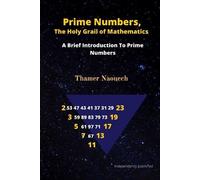 Thamer Naouech Prime Numbers, The Holy Grail Of Mathematics (Tascabile)