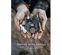 Thames Mudlarking: Searching for London's Lost Treasures