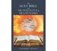 Thamur Hindo The Holy Bible and Archaeology of Mesopotamia (Tascabile)