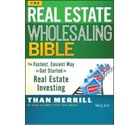 Than Merrill The Real Estate Wholesaling Bible (Tascabile)