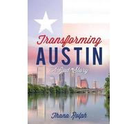 Thana Rolph Transforming Austin - A God Story (Tascabile)