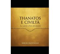 Thanatos e Civiltà: Le catene d'oro del Potere