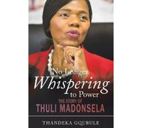 Thandeka Gqubule No longer whispering to power (Tascabile)