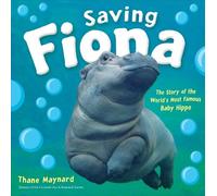 Thane Maynard Saving Fiona: The Story of the World's Most Fam (Copertina rigida)