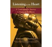 Thanissara Kittisaro Listening to the Heart (Tascabile)