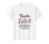 Thank A Latte for Being An Awesome Teacher Funny Coffee Maglietta