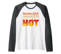 Thank God for Making Me Hot Vibrazioni sicure Maglia con Maniche Raglan