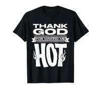Thank God for Making Me Hot Vibrazioni sicure - Maglietta