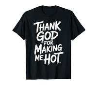 Thank God for Making Me Hot Vibrazioni sicure |- Maglietta