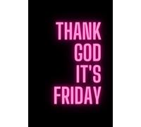 Thank God It’s Friday: Rendi ogni Venerdì ancora più speciale con il nostro quaderno, Bloc-notes, taccuino,