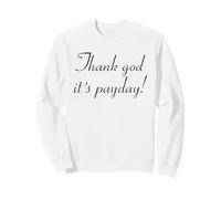 Thank God it´s Payday! Felpa