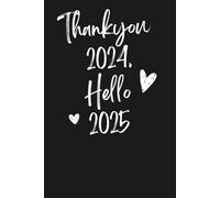Thank you 2024, Hello 2025: 2025 Journal for girls to organise and manifest her future