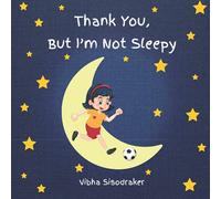 Thank You, But I'm Not Sleepy