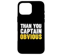 Thank You Captain Obvious Custodia per iPhone 16 Pro Max