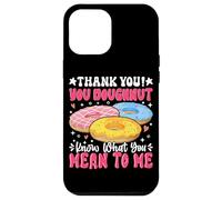 Thank You Ciambella Sai cosa intendi per me Custodia per iPhone 12 Pro Max
