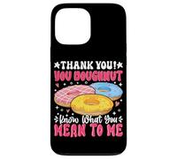Thank You Ciambella Sai cosa intendi per me Custodia per iPhone 13 Pro Max
