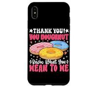 Thank You Ciambella Sai cosa intendi per me Custodia per iPhone XS Max