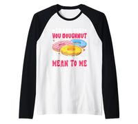 Thank You Ciambella Sai cosa intendi per me Maglia con Maniche Raglan