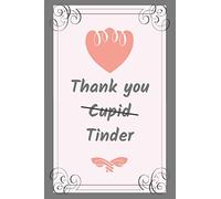 Thank you Cupid Tinder: Journal Notebook | Funny Valentines Day Gift For Her, Him, Couples, Family, Friends, Girlfriend, Boyfriend, Wife, Husband | ... 110 Pages | Grey and Orange hearts Edition