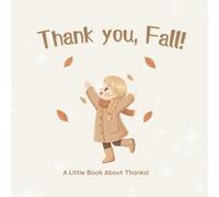Thank you, Fall!: A Calm and Cozy Introduction to Gratitude in Neutral and Beige Tones