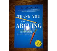 Thank You for Arguing: What Aristotle, Lincoln, and Homer Simpson Can Teach Us About the Art of Persuasion
