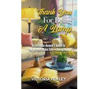 Thank You For Being A Lamp: Gratitude doesn't have to be grand to be life-changing.