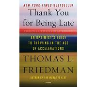 Thank You for Being Late: An Optimist's Guide to Thriving in the Age of Accelerations [Lingua inglese]